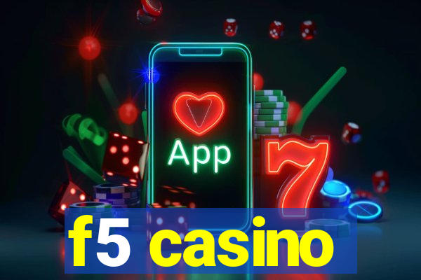 f5 casino